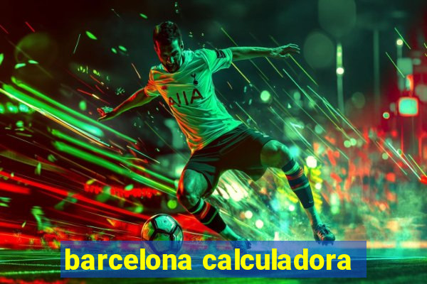 barcelona calculadora